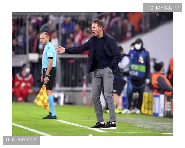 图赫尔与纳格尔斯曼教练团队调整推动德甲战术革新