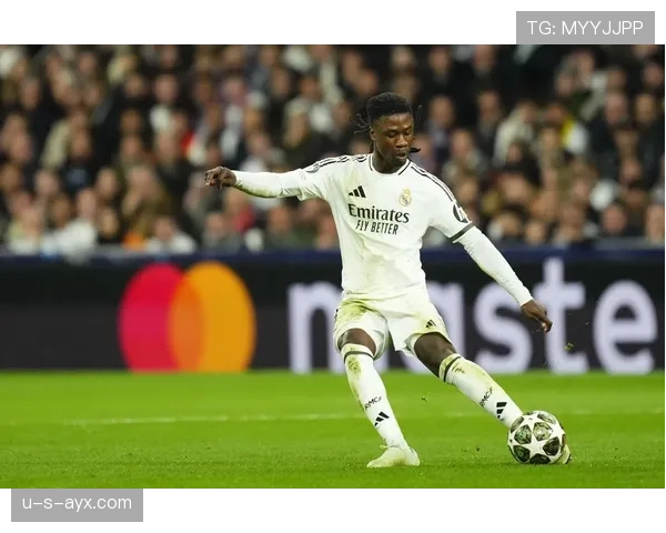 卡马文加欧冠赛场闪耀成长，突破表现引未来期待