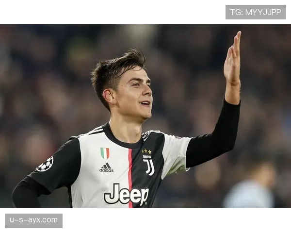 迪巴拉进攻效率飙升，强势助力球队状态回暖冲击赛季高峰